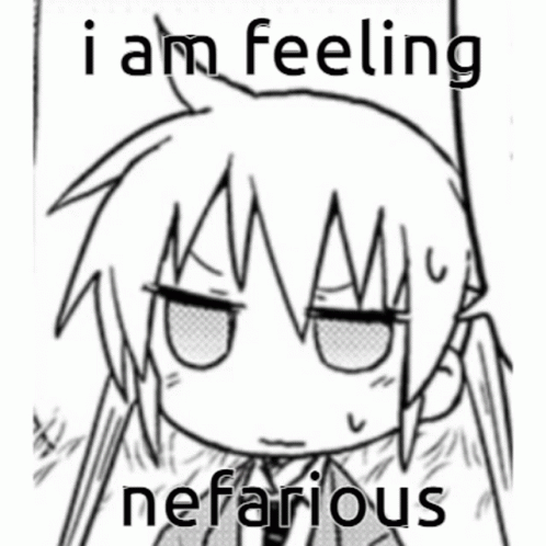 I Am Feeling Nefarious Anime GIF - I Am Feeling Nefarious Anime Kill Me Baby GIFs