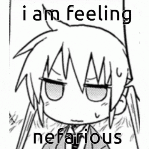a black and white drawing of a person with the words `` i am feeling nefarious '' written on it .