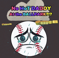 a baseball with a sad face and the words " no hot daddy at the ballpark "