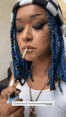 a woman with blue braids is smoking a cigarette with a caption that says goooood moooooorninggg