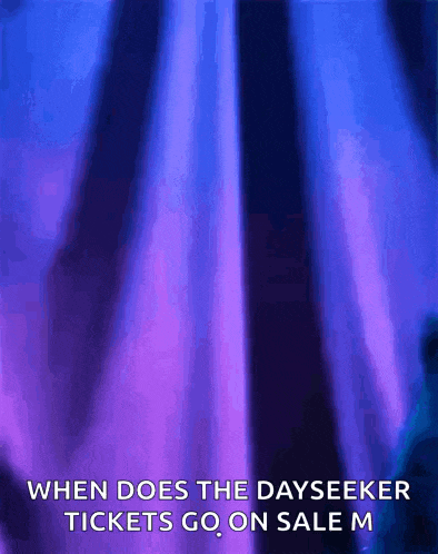 a purple background with the words when does the dayseeker tickets go on sale m.