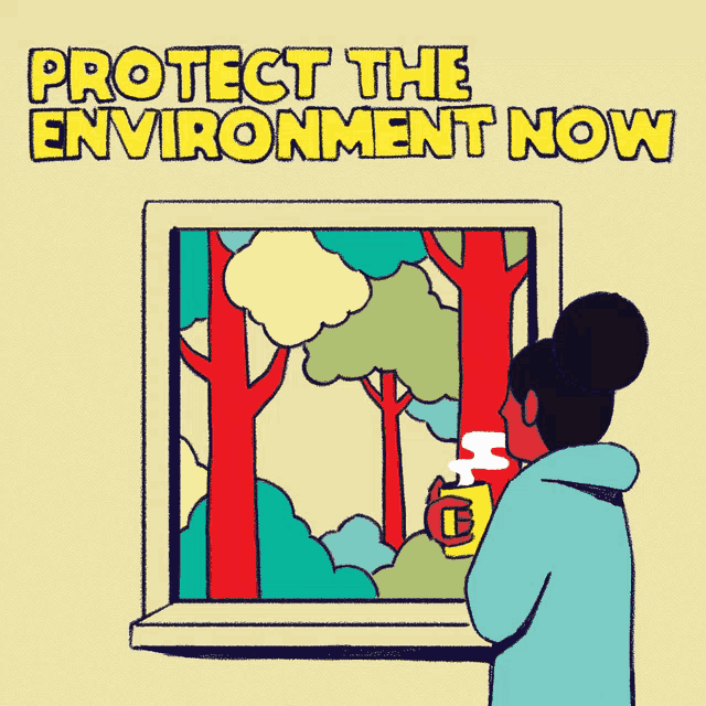 a cartoon of a woman looking out a window with the words protect the environment now below her