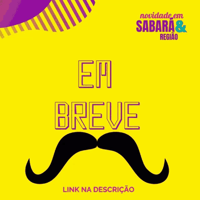 a poster with a mustache and the words em breve on it