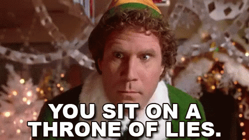You Sit On A Throne Of Lies - Elf GIF - Will Ferrell Elf Buddy The Elf GIFs