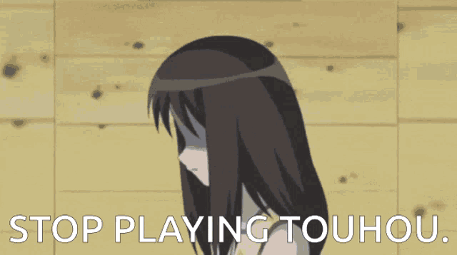 a picture of a girl with the words stop playing touhou on the bottom