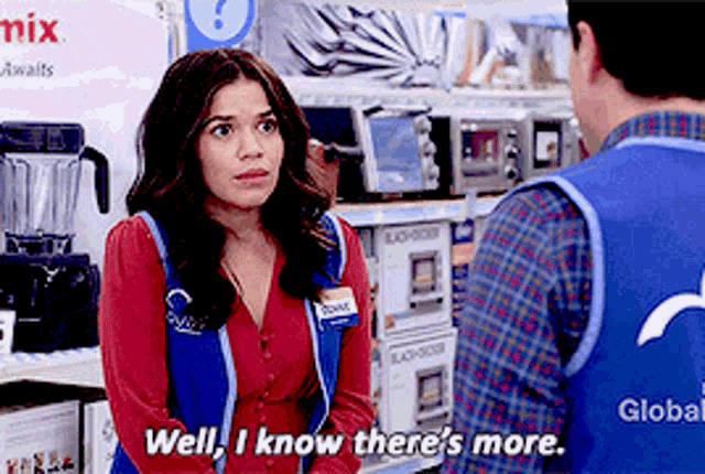 a woman in a superstore uniform says well i know there 's more while talking to a man