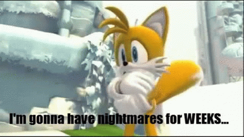 Sonic Generations Tails GIF - Sonic Generations Tails Im Gonna Have Nightmares For Weeks GIFs