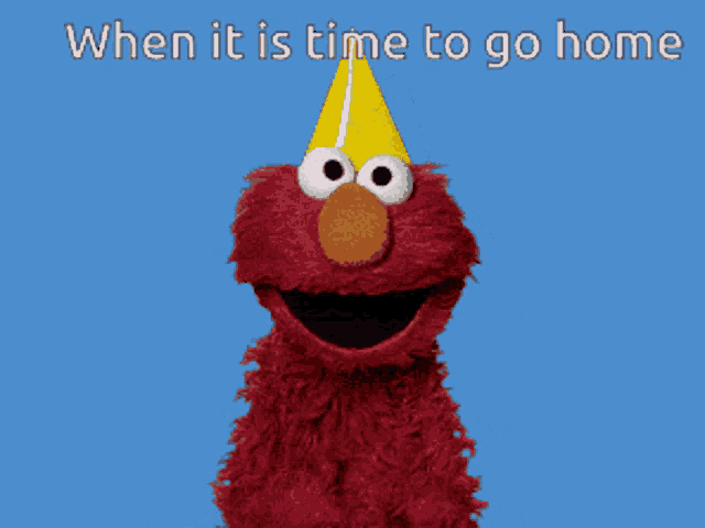 elmo with the words when it is time to go home