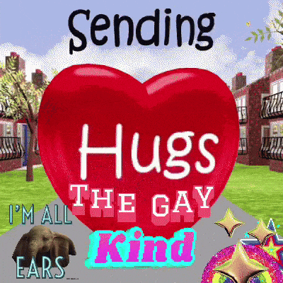 a red heart with the words sending hugs the gay kind written on it