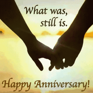 a couple holding hands with the words " what was still is happy anniversary "