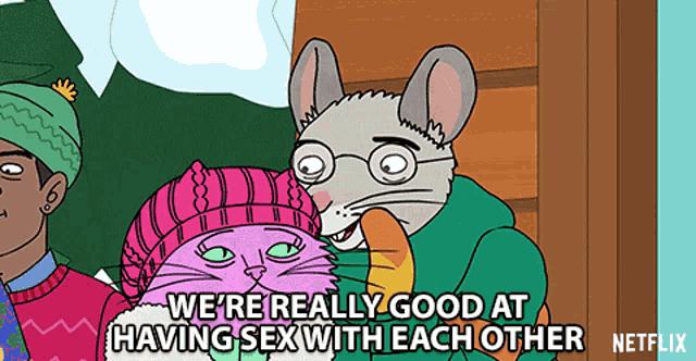 a cartoon of a mouse and a cat saying we 're really good at having sex with each other