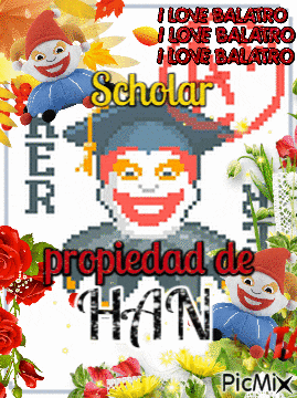 a picture of a clown with the words i love balatro scholar and propiedad de han