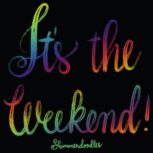 Its The Weekend Weekend GIF - Its The Weekend Weekend Aloha Friday GIFs