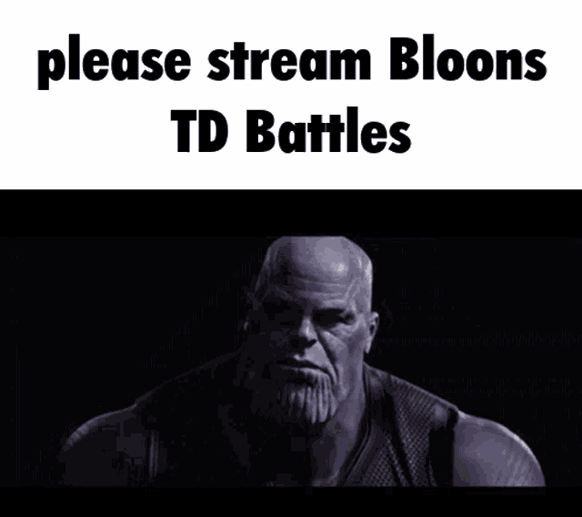Stream Bloons Bloons Td Battles GIF - Stream Bloons Bloons Td Battles Thanos GIFs