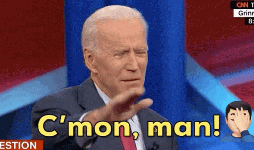 Joe Biden Cmon Man GIF - Joe Biden Cmon Man Us President Candidate GIFs