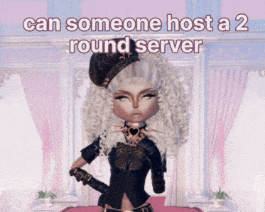 a picture of a doll with the words can someone host a 2 round server on it