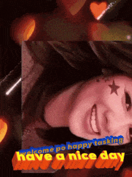 a picture of a woman with a star on her face and the words have a nice day below it