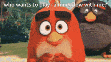 two angry birds are standing next to each other with a caption that says " who wants to play rainmeadow with me ? "