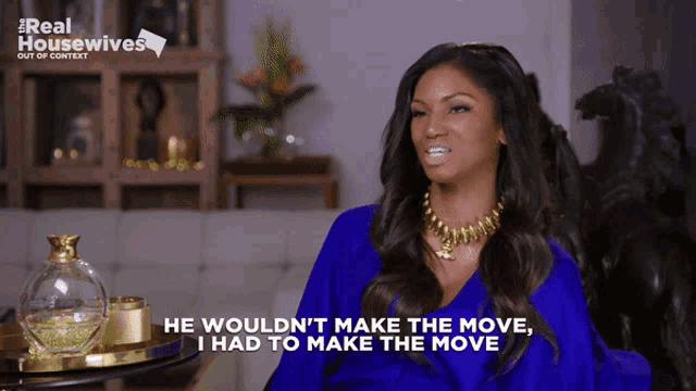 a woman says he wouldn 't make the move and i had to make the move