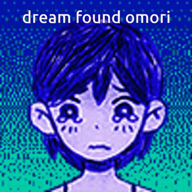 a drawing of a girl with blue hair and the words dream found omori on the bottom