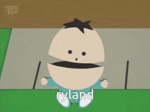 a cartoon character from south park has the word ryland written on his face