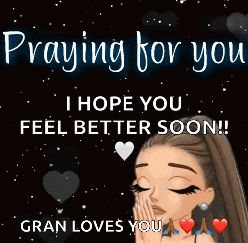 a cartoon of a woman praying with the words " praying for you i hope you feel better soon gran loves you "