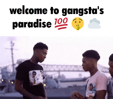 a group of men standing next to each other with the words welcome to gangsta 's paradise