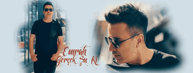 a man wearing sunglasses and a black shirt with the words emrahi gercek su ki