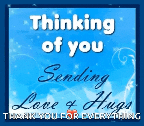 a blue background with the words thinking of you sending love and hugs thank you for everything