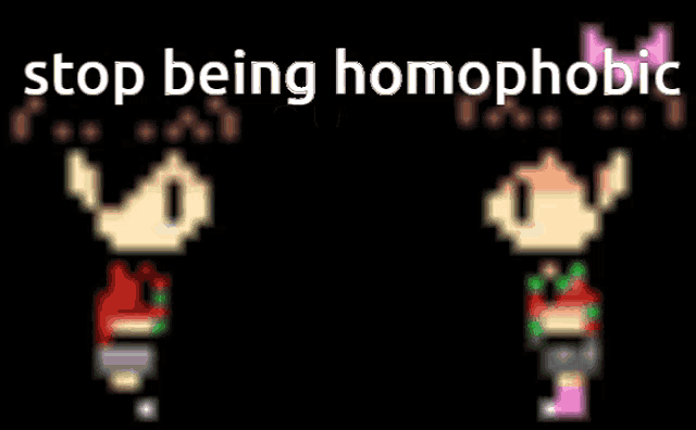 a pixel art of a boy and a girl standing next to each other with the words `` stop being homophobic '' above them .