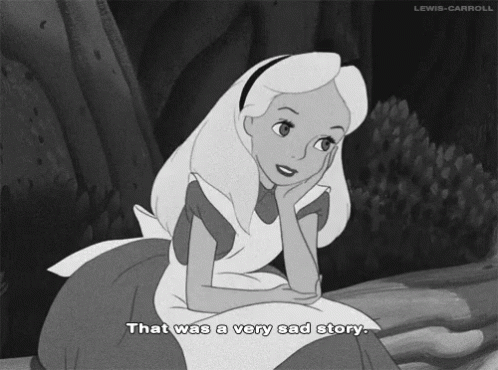 Alice In Wonderland That Was A Very Sad Story GIF - Alice In Wonderland That Was A Very Sad Story GIFs