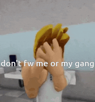 a cartoon character with the words do n't fw me or my gang written on it .