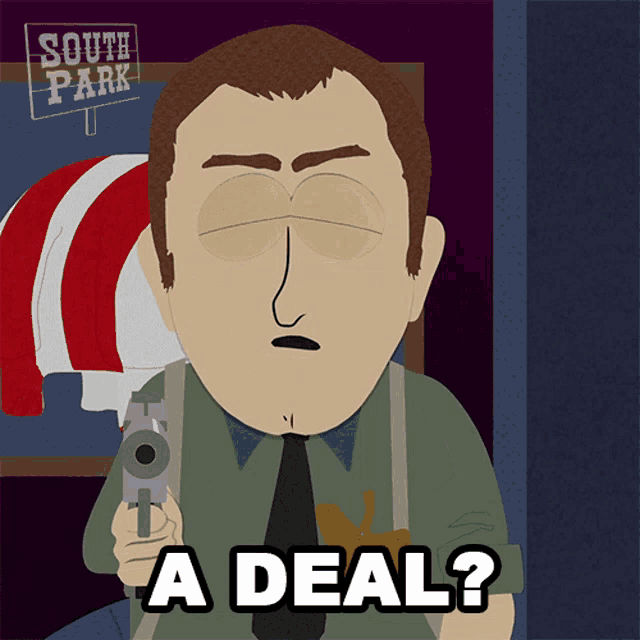 a cartoon character from south park holding a gun and the words a deal below him