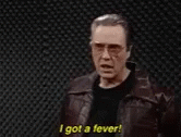 Ive Got A Fever GIF