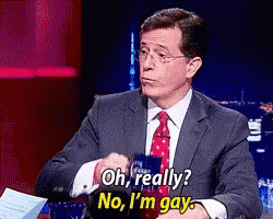 Colbert Im Gay GIF - Colbert Im Gay GIFs