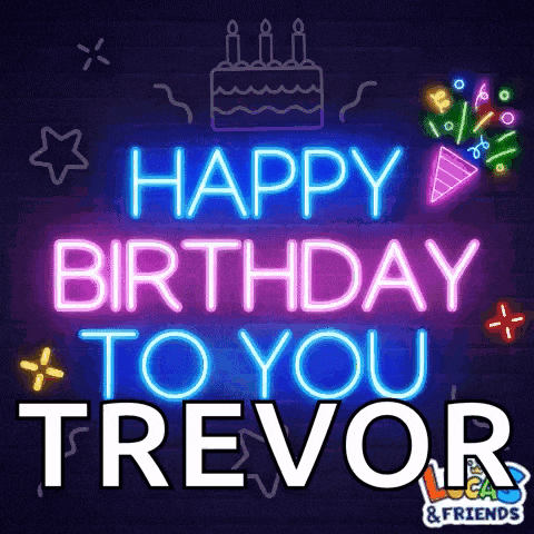 a neon sign says happy birthday to you trevor