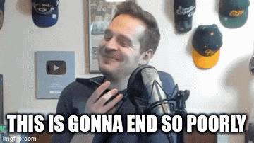 a man is smiling in front of a microphone with the words `` this is gonna end so poorly '' written below him .