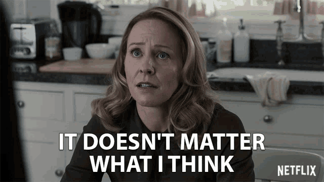 It Doesnt Matter What I Think Lainie Jensen GIF - It Doesnt Matter What I Think Lainie Jensen Amy Hargreaves GIFs