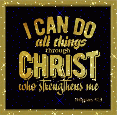 I Can Do All Things Through Christ Who Strengthens Me Christian Encouragement GIF - I Can Do All Things Through Christ Who Strengthens Me Christian Encouragement Positivity GIFs