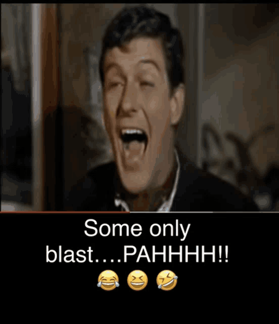 a man with his mouth open and the words some only blast pahhhh