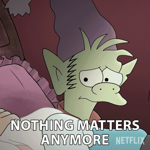 Nothing Matters Anymore Elfo GIF - Nothing Matters Anymore Elfo Disenchantment GIFs