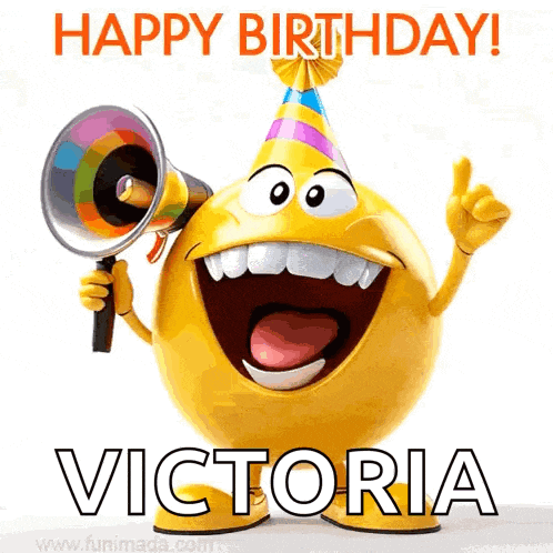 a smiley face wearing a party hat is holding a megaphone and saying happy birthday victoria .