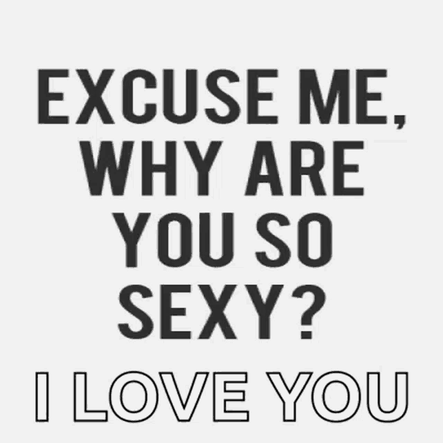 Why Youre Sexy GIF - Why Youre Sexy I Love You GIFs