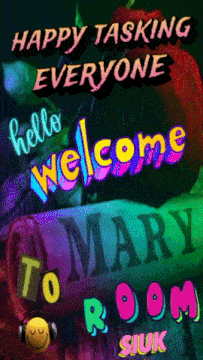 a colorful poster that says happy tasking everyone hello welcome to mary room siuk