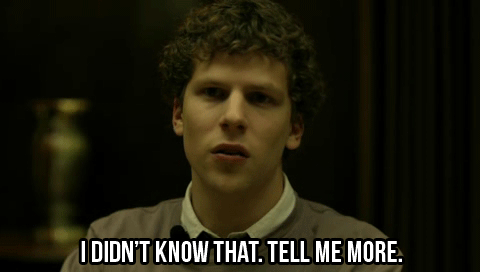 The Social Network GIF - The Social Network I Didnt Know That Tell Me More GIFs