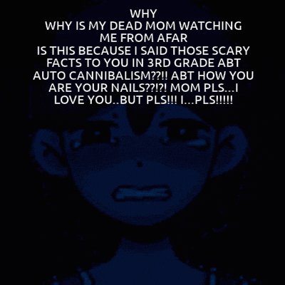 why is my dead mom watching me from far is this because i said those scary facts to you in 3rd grade