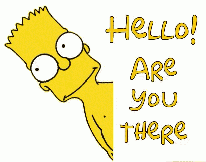 bart simpson is peeking out from behind a sign that says " hello are you there "