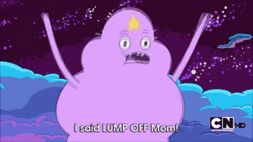 a cartoon character says " i said lump off mom " in front of a cartoon network logo