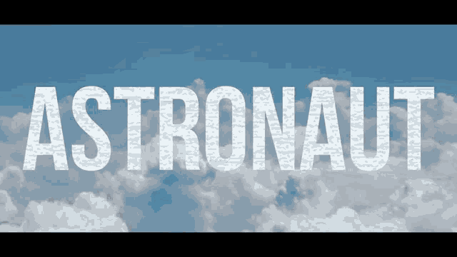 the word astronaut is written on a cloudy sky background