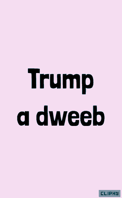 a pink background with the words " trump a dweeb " on it